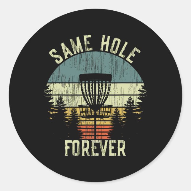 Same Hole Forever Funny Disc Golf Bachelor Party  Classic Round Sticker (Front)