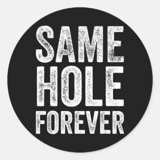 Same Hole Forever Funny Golf Bachelor Party Groom Classic Round Sticker