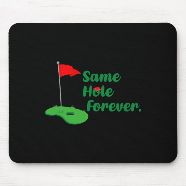 Same Hole Forever Golf Bachelor Party Bachelorette Mouse Pad (Front)