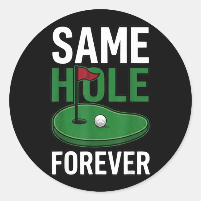 Same Hole Forever Golf Boys Night Out Wedding Classic Round Sticker (Front)