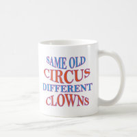 SAME OLD CIRCUS DIFFERENT CLOWNS