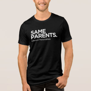 Same Parents, Different Personalities Tri-Blend Shirt