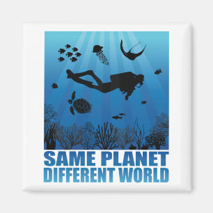Same Planet Different World Scuba Diver Magnet