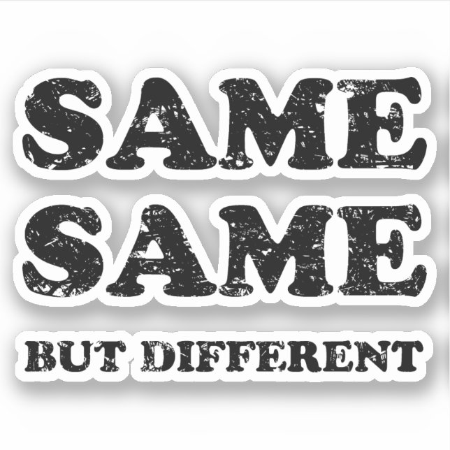 SAME SAME BUT DIFFERENT (Front)