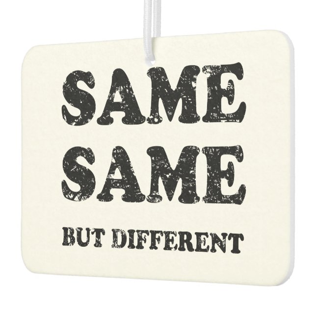 SAME SAME BUT DIFFERENT CAR AIR FRESHENER (Left)