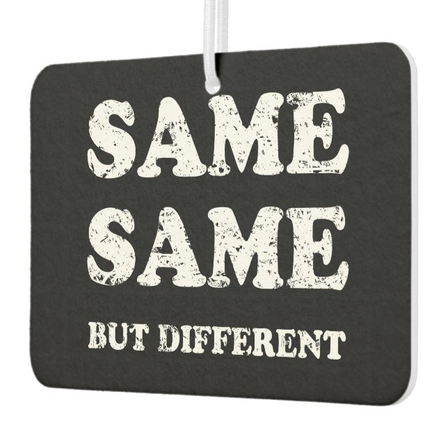 SAME SAME BUT DIFFERENT CAR AIR FRESHENER (Left)