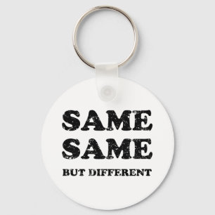 SAME SAME BUT DIFFERENT KEY RING