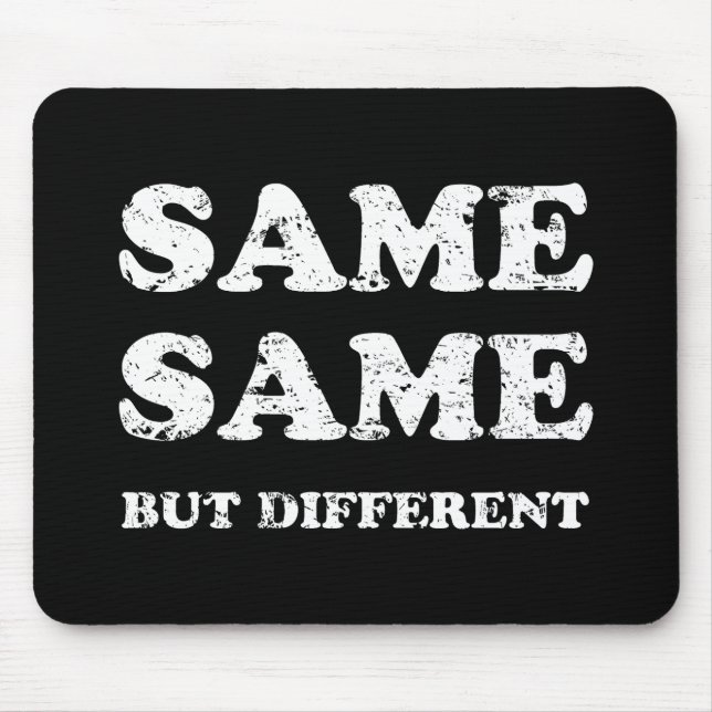 SAME SAME BUT DIFFERENT MOUSE PAD (Front)