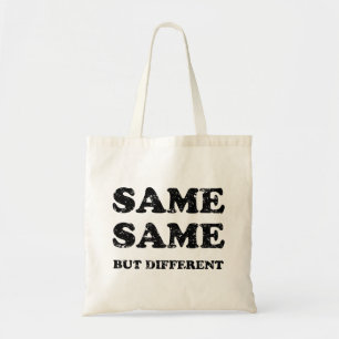SAME SAME BUT DIFFERENT TOTE BAG