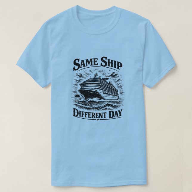 Same Ship Different Day T-shirt (Design Front)