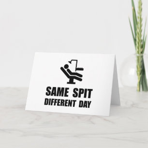 Same Spit Different Day Card