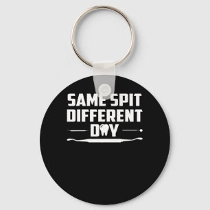 Same Spit Different Day Funny Dentist Key Ring