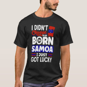 Samoa Samoan Samoa Flag I Just Got Lucky T-Shirt