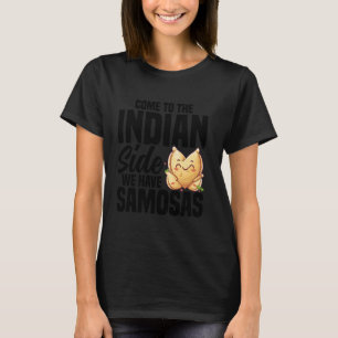 Samosas Fan Indian Foodie Indian Meal Fresh Samosa T-Shirt