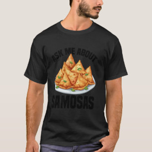 Samosas Maker Indian Foodie Samosa Food Vegan Samo T-Shirt