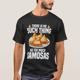 Samosas Making Indian Food Vegan Fresh Samosas 1 T-Shirt