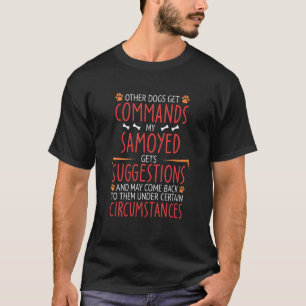 Samoyed Commands T-Shirt