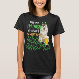 Samoyed Kiss Me I'm Irish Or Drunk Or Whatever T-Shirt