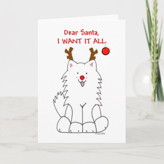 Samoyed Santa I want it All Card (Front)