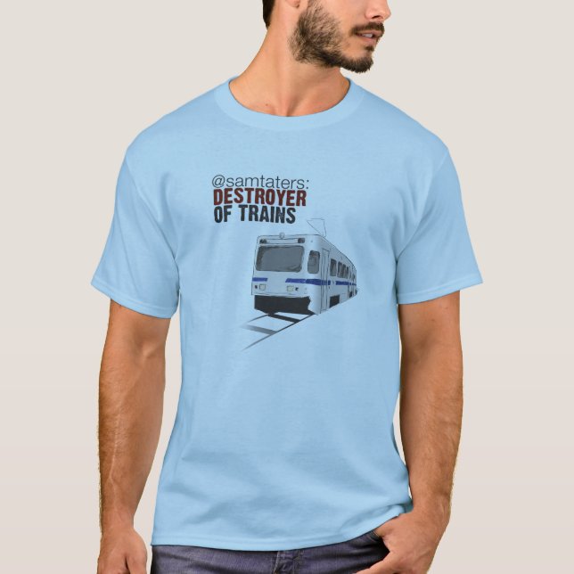 @samtaters: destroyer of trains T-Shirt (Front)
