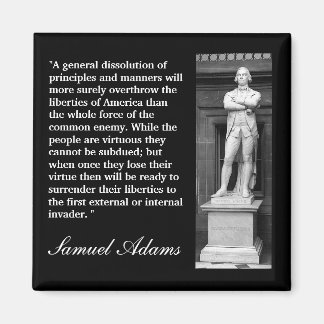 Samuel Adams Quote "A general dissolution..." Magnet