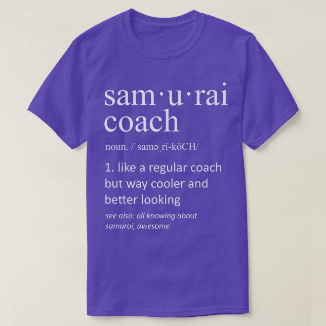 Samurai Coach Definition Funny Samurai Dad  (2) T-Shirt (Design Front)