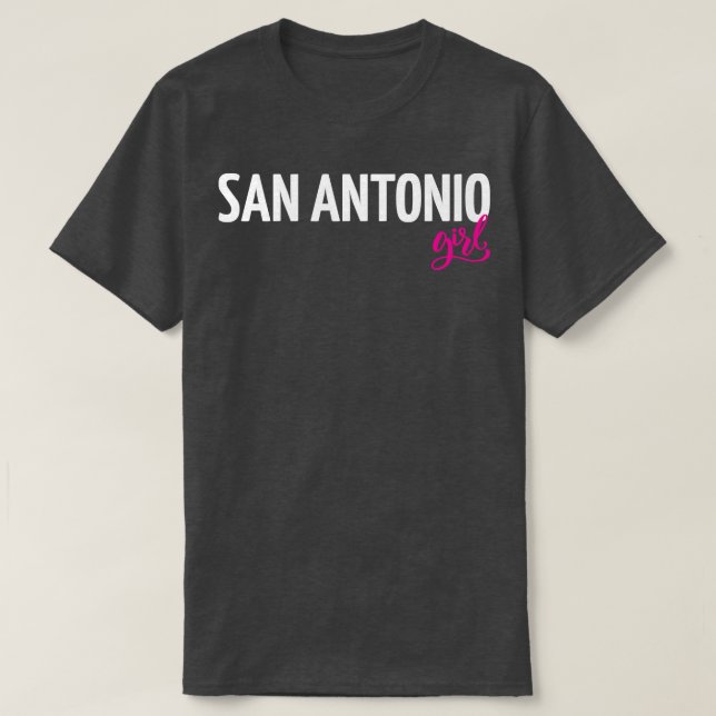 San Antonio Girl City in Texas 1 T-Shirt (Design Front)