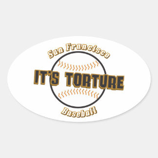 San Francisco Baseball It's Torture Oval Sticker