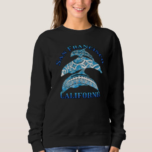 San Francisco California Vacation Tribal Dolphins  Sweatshirt