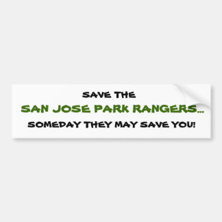 SAN JOSE PARK RANGERS..., SOMEDAY THEY MAY SAVE... BUMPER STICKER
