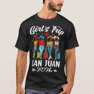 San juan girls trip 2026 birthday squad women T-Shirt
