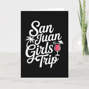 San Juan Girls Trip Matching Vacation Funny Women Card