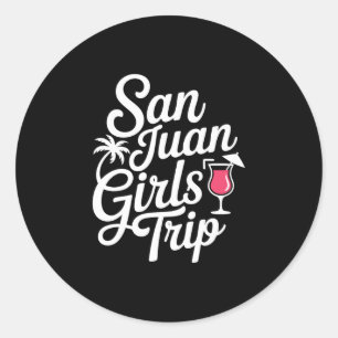 San Juan Girls Trip Matching Vacation Funny Women Classic Round Sticker