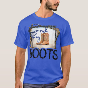 Sand In My Boots Country Western Southern Cowboy T-Shirt