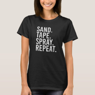 Sand Tape Spray Repeat Auto Body Painter Automotiv T-Shirt