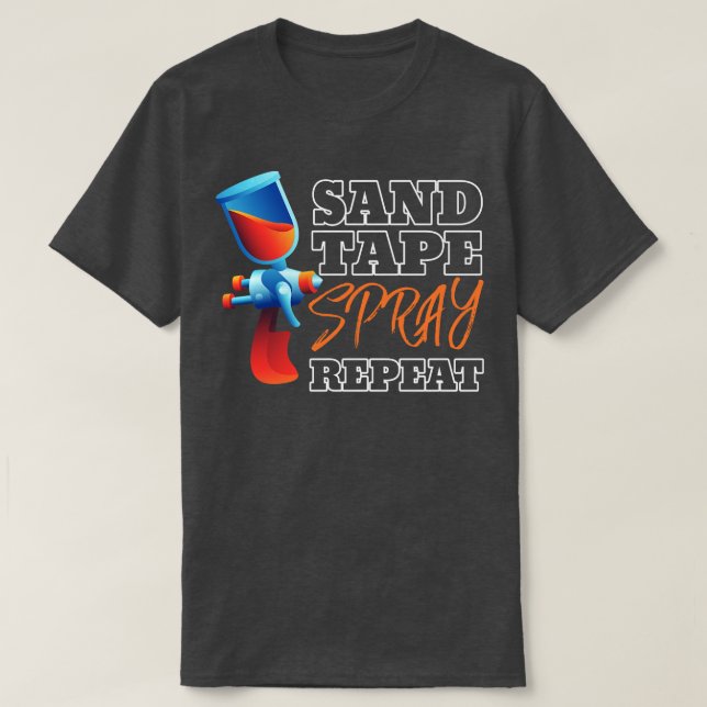 Sand Tape Spray Repeat Auto  Painter T-Shirt (Design Front)