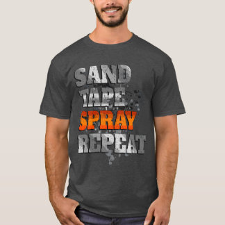 Sandape Spray Repeat Auto Body Painting Car Pain g T-Shirt