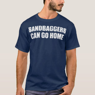 Sandbaggers Can Go Home Funny Dirt Bike Racing des T-Shirt