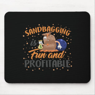 Sandbagging Bowling Sandbagger Funny Money Team Ki Mouse Pad