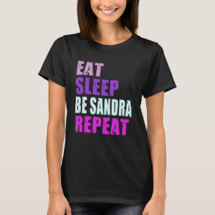 Sandra Eat Sleep Be Repeat Sandra T-Shirt