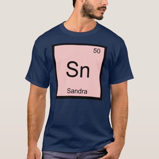 Sandra Name Chemistry Element Periodic Table T-Shirt (Front)