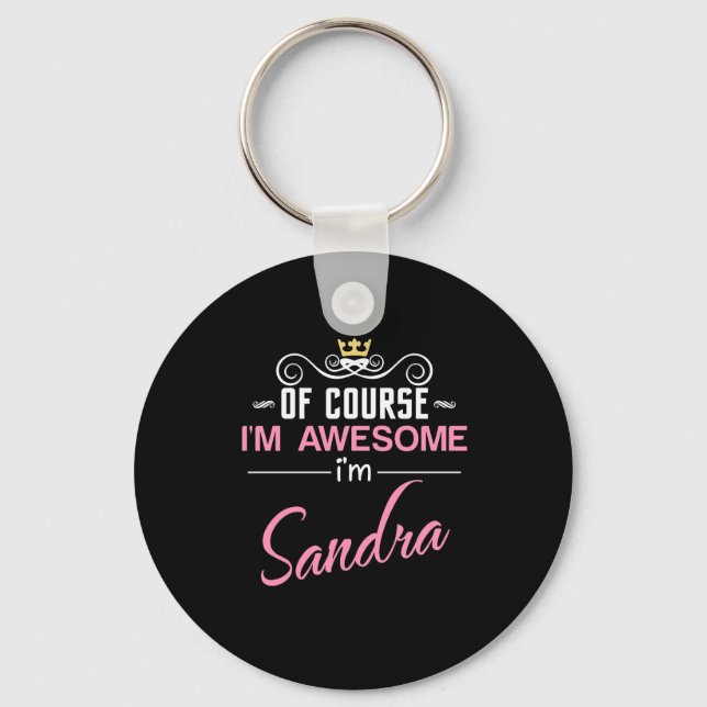 Sandra Of Course I'm Awesome Name Key Ring (Front)