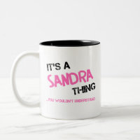 Sandra thing you wouldn't understand T-Shirt