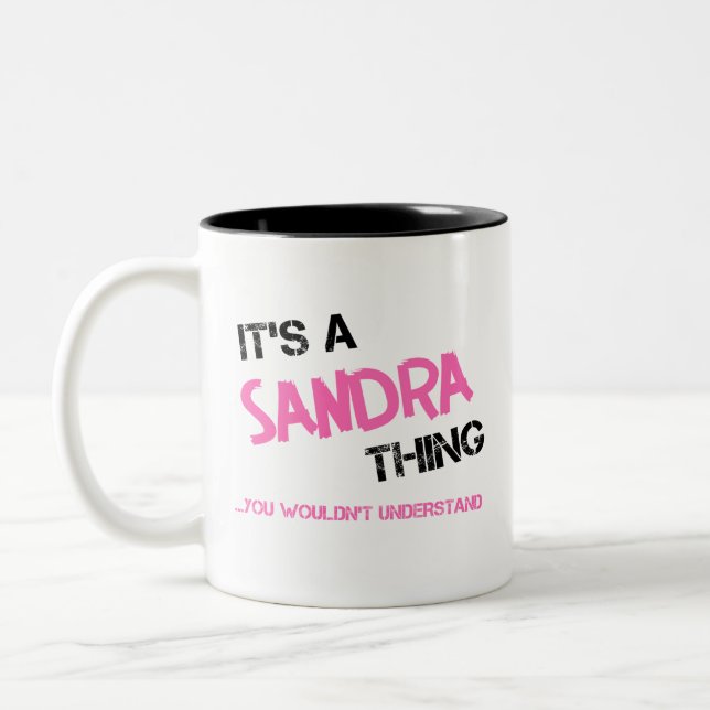 Sandra thing you wouldn't understand T-Shirt Two-Tone Coffee Mug (Left)
