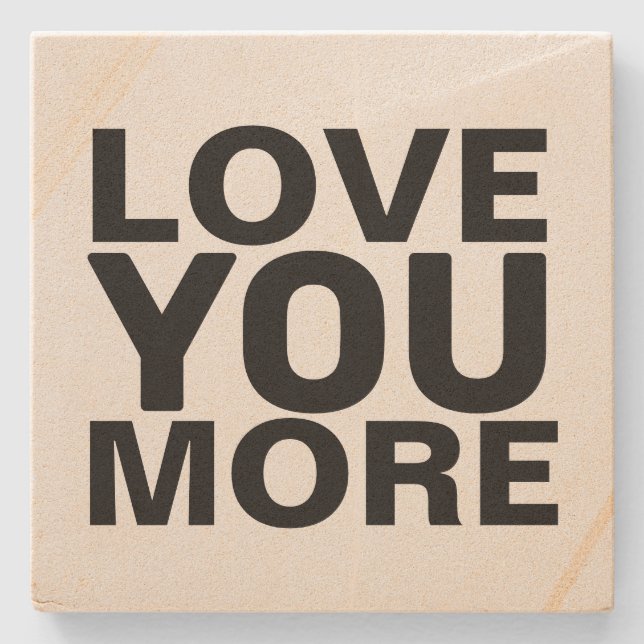SANDSTONE NATURAL STONE LOVE YOU MORE COASTER (Front)