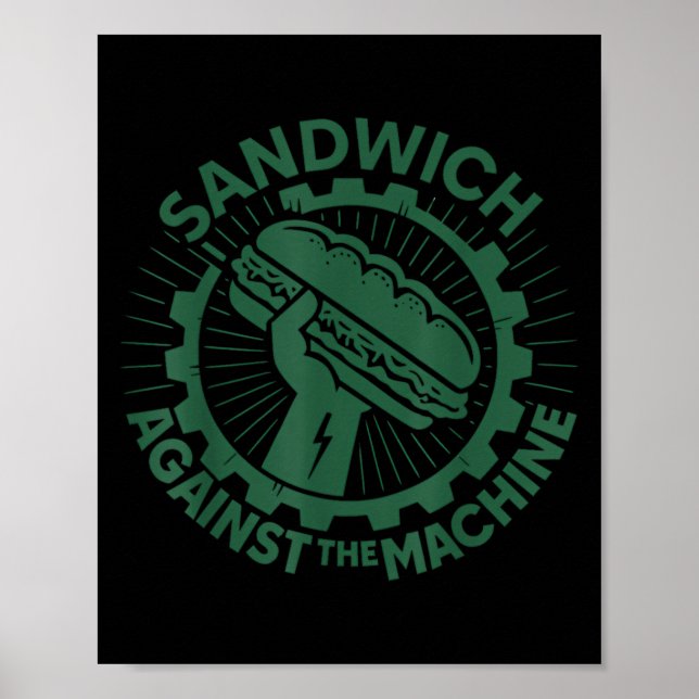 Sandwich Against The Machine For Men Women  Poster (Front)