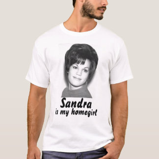 sandy008, Sandra, is my homegirl T-Shirt