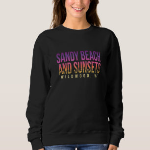 Sandy Beach And Sunsets Wildwood Summer New Jersey Sweatshirt