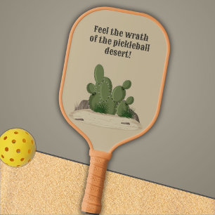 Sandy Desert with Cacti, Feel the Wrath Pickleball Paddle