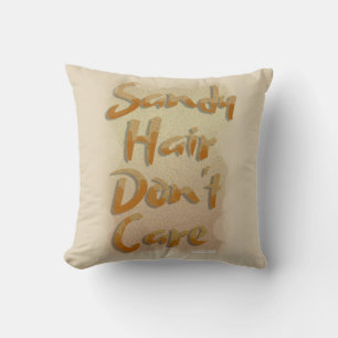 Sandy Hair Do Not Care Beach Time Love Cushion